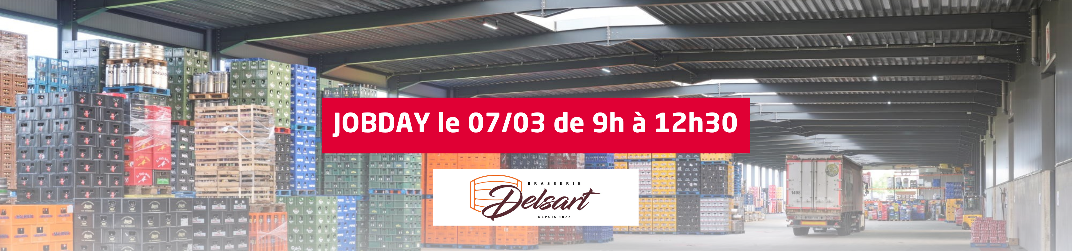 banner Jobday Livreurs Permis C, Convoyeurs & Préparateurs de Commandes @ Brasserie Delsart